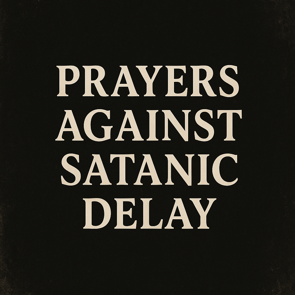 Prayers Against Satanic Delay