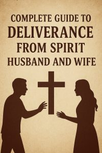 Deliverance from Spirit Husband and Wife